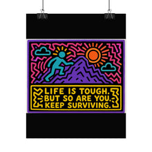 Load image into Gallery viewer, Life Is Tough but So Are You Keep Surviving Rolled Poster — Bold Motivational Pop Art Wall Art