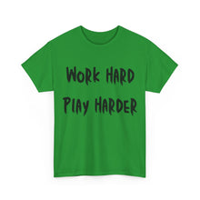 Load image into Gallery viewer, Work Hard, Play Harder T-Shirt - Sizes S M L XL 2XL 3XL 4XL 5XL
