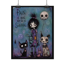 Load image into Gallery viewer, Pain Is Real but So Is Survival Rolled Poster — Gothic Whimsical Recovery Fantasy Wall Art