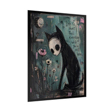 Load image into Gallery viewer, Rolled Poster — Moody Cat Art Print with 'Life Is Short, Feel Everything While You're Still Here' Quote