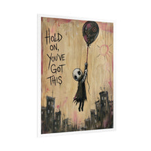 Load image into Gallery viewer, Rolled Poster — 'Hold On, You've Got This' Gothic Balloon Art Print