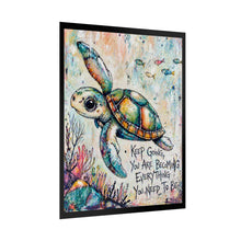 Load image into Gallery viewer, Turtle Inspirational Poster – "Keep Going, You Are Becoming Everything You Need to Be"