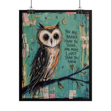 Load image into Gallery viewer, Owl Inspirational Poster — “You Are Braver Than You Think” Rolled Wall Art