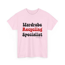 Load image into Gallery viewer, Wardrobe Recycling Specialist Funny Thrifter Reseller T-Shirt - ALL Sizes - S - 5XL