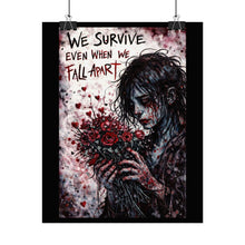 Load image into Gallery viewer, Rolled Poster — "We Survive Even When We Fall Apart" Dark Gothic Art