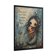 Load image into Gallery viewer, Mermaid Poster — "Keep going, your future is brighter than you think" Inspirational Rolled Art Print