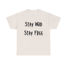 Load image into Gallery viewer, Stay Wild, Stay Free T-Shirt - Sizes S M L XL 2XL 3XL 4XL 5XL