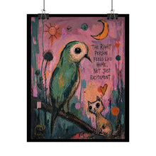 Load image into Gallery viewer, Rolled Poster — Whimsical Bird & Cat Art Print with Quote: "The Right Person Feels Like Home, Not Just Excitement"