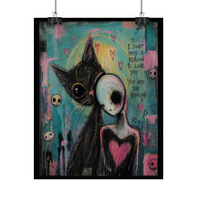 Load image into Gallery viewer, Rolled Poster — Goth Cat & Skeleton Heart Art Print (I Don’t Need a Reason to Love You)