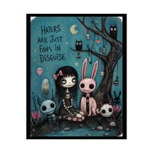 Load image into Gallery viewer, Haters Are Just Fans in Disguise Rolled Poster — Gothic Whimsical Fantasy Wall Art