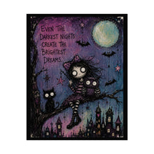 Load image into Gallery viewer, Even the Darkest Nights Create the Brightest Dreams Rolled Poster — Gothic Whimsical Fantasy Wall Art
