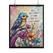 Load image into Gallery viewer, Inspirational Bird Art Poster — "You Are Capable of More Than You Can Imagine"