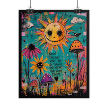 Load image into Gallery viewer, Grow Through What Tries to Bury You Let Your Weird Bloom Rolled Poster — Whimsical Surreal Garden Wall Art