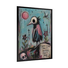 Load image into Gallery viewer, Gothic Bird Art Poster – "Life Is Short, Make It Beautiful" Rolled Wall Art