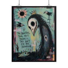 Load image into Gallery viewer, The Beautiful Thing About Dreams Is They Don’t Ask for Permission Rolled Poster — Gothic Surreal Crow Fantasy Wall Art