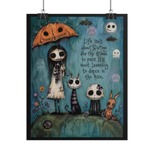 Load image into Gallery viewer, Life Isn’t About Waiting for the Storm to Pass It’s About Learning to Dance in the Rain Rolled Poster — Gothic Inspirational Fantasy Wall Art