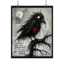 Load image into Gallery viewer, Rolled Poster — Gothic Crow Art Print with Quote: “The Ones Who Feel Everything Are The Ones Who Survive The Storm”