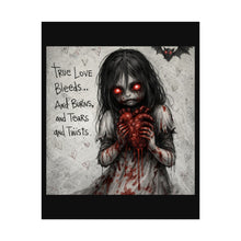 Load image into Gallery viewer, Rolled Poster — Gothic Horror Girl "True Love Bleeds" Illustration
