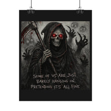 Load image into Gallery viewer, Rolled Poster — Grim Reaper Art Print with "Some of Us Are Just Barely Hanging On" Quote