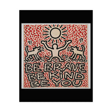 Load image into Gallery viewer, Be Brave Be Kind Be You Poster