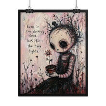 Load image into Gallery viewer, Rolled Poster — 'Even in the Darkest Times, Look for the Tiny Lights' Gothic Art Print