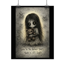 Load image into Gallery viewer, Rolled Poster — Gothic Cute Creepy Girl with Teddy: "Even in the darkest times... there is still light"