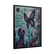 Load image into Gallery viewer, Rolled Poster — "You Are Worthy Simply For Existing" Inspirational Butterfly Art Print