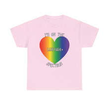 Load image into Gallery viewer, I'M ON THE LGBTQIA+ SPECTRUM T-Shirt - ALL Sizes - XS - 5XL