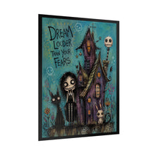 Load image into Gallery viewer, Dream Louder Than Your Fears Rolled Poster — Gothic Whimsical Haunted Fantasy Wall Art