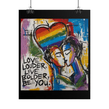 Load image into Gallery viewer, "Love Louder Live Bolder" Pride Art | Abstract Expressionist Kiss Poster