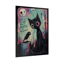 Load image into Gallery viewer, Gothic Cat Art Poster – "Life Is Not Long, Make It Beautiful or Meaningful" Rolled Wall Art
