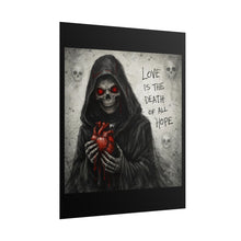 Load image into Gallery viewer, Grim Reaper Heart Poster — "Love Is The Death Of All Hope" Rolled Art Print