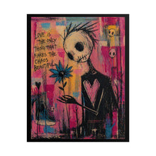 Load image into Gallery viewer, Rolled Poster — Gothic Pop Art 'Love Is The Only Thing That Makes The Chaos Beautiful' Wall Art