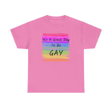 Load image into Gallery viewer, It's A Great Day To Be GAY T-Shirt Rainbow Pride - ALL Sizes - S - 5XL