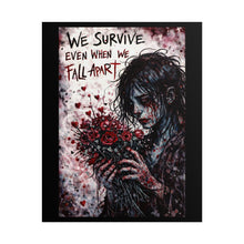 Load image into Gallery viewer, Rolled Poster — "We Survive Even When We Fall Apart" Dark Gothic Art