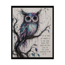 Load image into Gallery viewer, Owl Art Poster – Colorful Sketch with Quote (“I’m so tired of behaving…” )