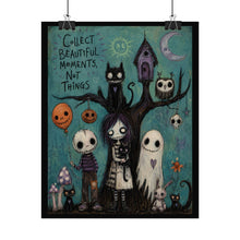 Load image into Gallery viewer, Collect Beautiful Moments Not Things Rolled Poster — Gothic Whimsical Fantasy Wall Art