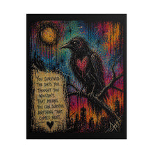 Load image into Gallery viewer, Survivor Crow Rolled Poster — Inspirational Gothic Art Print