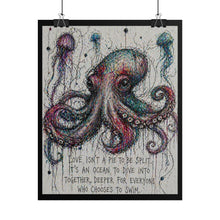 Load image into Gallery viewer, Octopus Art Poster – "Love Isn’t a Pie to Be Split" Inspirational Ocean Print