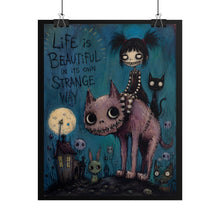 Load image into Gallery viewer, Life Is Beautiful in Its Own Strange Way Rolled Poster – Creepy Cute Gothic Girl Wall Art Print