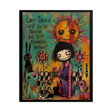 Load image into Gallery viewer, Grow Through What You Go Through and Keep Blooming Anyway Rolled Poster — Whimsical Inspirational Fantasy Wall Art