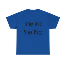 Load image into Gallery viewer, Stay Wild, Stay Free T-Shirt - Sizes S M L XL 2XL 3XL 4XL 5XL