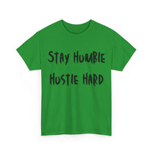 Load image into Gallery viewer, Stay Humble, Hustle Hard T-Shirt - Sizes S M L XL 2XL 3XL 4XL 5XL