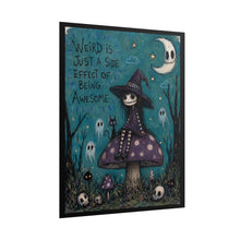 Load image into Gallery viewer, Weird Is a Side Effect of Being Awesome — Gothic Whimsical Witch Poster