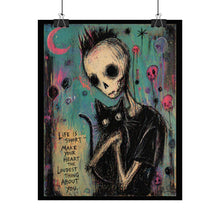 Load image into Gallery viewer, Rolled Poster — Gothic Skeleton & Cat Art Print ("Life Is Short, Make Your Heart the Loudest Thing")