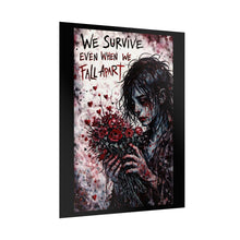 Load image into Gallery viewer, Rolled Poster — "We Survive Even When We Fall Apart" Dark Gothic Art
