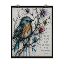 Load image into Gallery viewer, Bird Art Poster – "To Be in Love is to See Magic" Inspirational Wall Art
