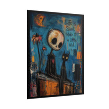 Load image into Gallery viewer, Rolled Poster - "Life Is Short, Make It A Little Wild" Gothic Skull & Black Cat Art Print
