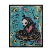 Load image into Gallery viewer, Rolled Poster — “It’s Okay to Break, That’s How the Light Gets In” Sad Bird Art Print