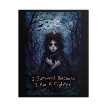 Load image into Gallery viewer, Survivor Goth Poster — "I Survived Because I Am A Fighter" Rolled Art Print